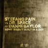 STEFANO PAIN VS DR. SPACE - Rome Wasn't Built In A Day (feat. Danni Baylor)