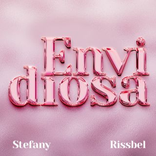 Stefany, Rissbel - Envidiosa (Radio Date: 22-07-2022)