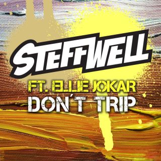 Steffwell - Don't Trip (feat. Ellie Jokar) (Radio Date: 21-01-2016)