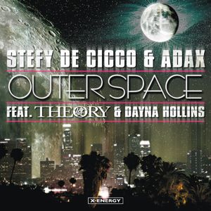 Stefy De Cicco & Adax Feat. Theory & Dayna Hollins - Outer Space (Radio Date: 26-10-2012)