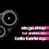STE.GA.SHOP - Bella Fuerte (feat. Andrea Dee)