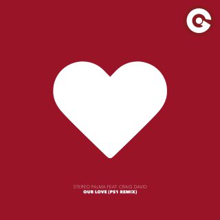 Stereo Palma - Our Love (feat. Craig David) (PS1 Remix) (Radio Date: 02-10-2020)