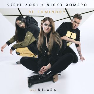 Steve Aoki & Nicky Romero - Be Somebody (feat. Kiiara) (Radio Date: 14-09-2018)