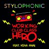 STYLOPHONIC - Working Club Class Hero (feat. Kena Anae)