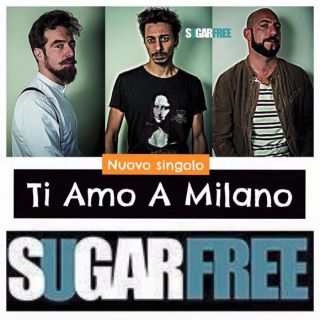 Sugarfree - Ti amo a Milano (Radio Date: 10-06-2016)
