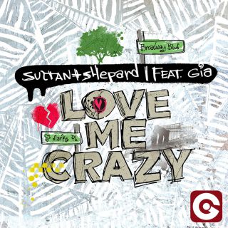 Sultan + Shepard - Love Me Crazy (feat. Gia) (Radio Date: 23-09-2016)
