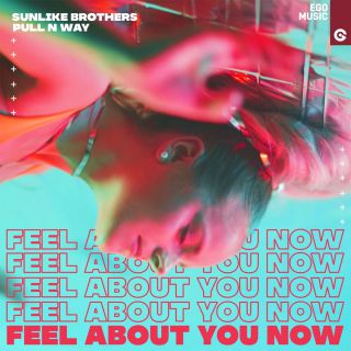 Sunlike Brothers & Pull N Way - Feel About You Now (Radio Date: 25-03-2022)