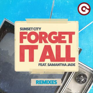 Sunset City - Forget It All (feat. Samantha Jade) (Remixes)