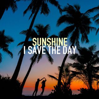 Sunshine - I Save The Day (Radio Date: 01-07-2022)