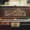 SUPERSONIC BLUES MACHINE - Running Whiskey (feat. Billy F. Gibbons)