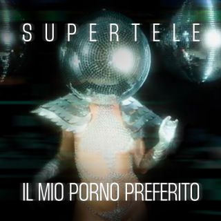 SUPERTELE - IL MIO PORNO PREFERITO (Radio Date: 31-03-2023)
