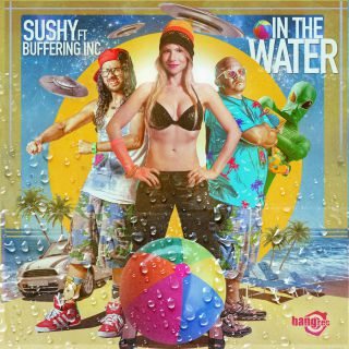 Sushy - In the Water (feat. ...Buffering...Inc.) (Radio Date: 11-06-2014)