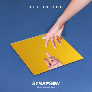 Synapson - All In You (feat. Anna Kova) (Radio Date: 20-07-2015)