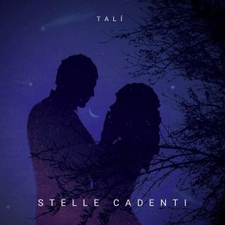 Talì - Stelle Cadenti (Radio Date: 19-04-2024)