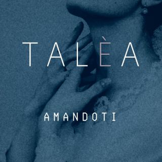 Talèa - Amandoti (Radio Date: 15-09-2022)