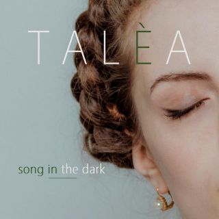 Talèa - Song In The Dark (Radio Date: 16-09-2021)