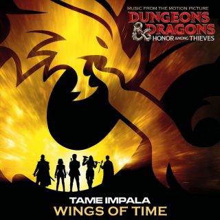 Tame Impala - Wings Of Time (From the Motion Picture Dungeons & Dragons: Honor Among Thieves) (Radio Date: 17-03-2023)