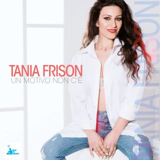 Tania Frison - Un motivo non c'è (Radio Date: 12-05-2017)