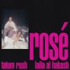 TATUM RUSH & LAILA AL HABASH - Rosé