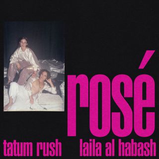 Tatum Rush & Laila Al Habash - Rosé (Radio Date: 30-10-2020)