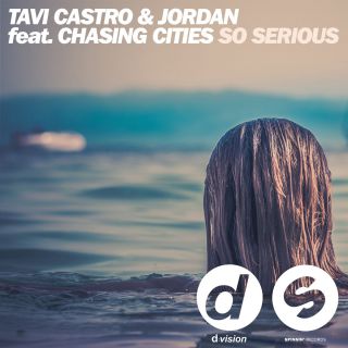 Tavi Castro & Jordan - So Serious (feat. Chasing Cities) (Radio Date: 03-03-2017)