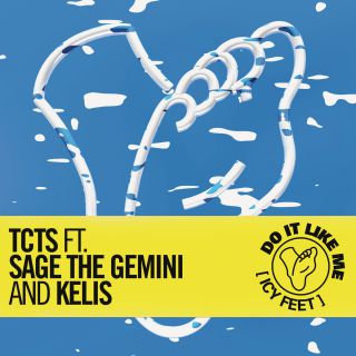 TCTS - Do It Like Me (Icy Feet) (feat. Sage the Gemini & Kelis) (Radio Date: 21-04-2017)