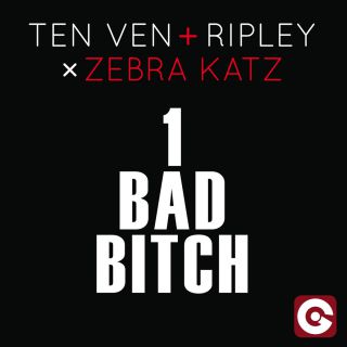 Ten Ven, Ripley & Zebra Katz - 1 Bad Bitch