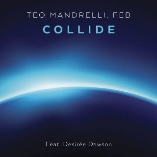 Teo Mandrelli, Feb - Collide (feat. Desirée Dawson) (Radio Date: 25-01-2019)