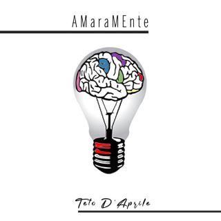 Teto D'Aprile - AMaraMEnte (Radio Date: 06-03-2020)
