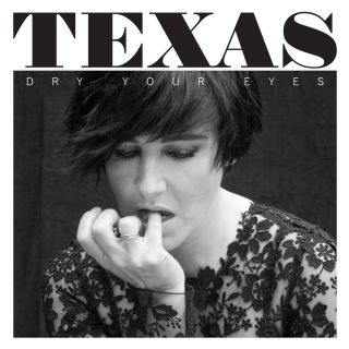 Texas - Dry Your Eyes (Radio Date: 24-10-2013)