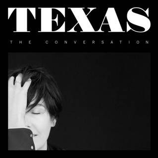 Texas - "The Conversation". Il nuovo album in uscita il 21 Maggio 2013.