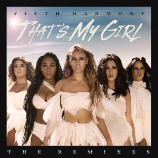 Fifth Harmony - That's My Girl (Remixes) (Radio Date: 19-12-2016)