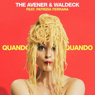 The Avener & Waldeck - Quando Quando (feat. Patrizia Ferrara) (Radio Date: 20-05-2022)