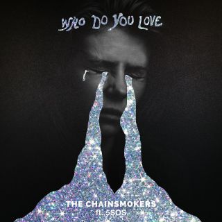 The Chainsmokers & 5 Seconds Of Summer - Who Do You Love (Radio Date: 15-02-2019)