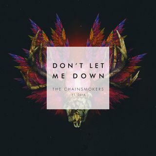 The Chainsmokers - Don't Let Me Down (feat. Daya) (Radio Date: 22-04-2016)