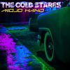 THE COLD STARES - Mojo Hand