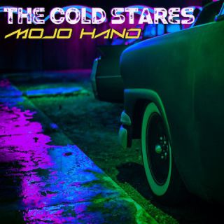 The Cold Stares - Mojo Hand (Radio Date: 04-05-2022)