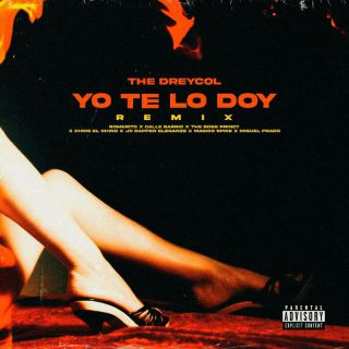 The Dreycol - YO TE LO DOY (REMIX) (Radio Date: 05-04-2024)