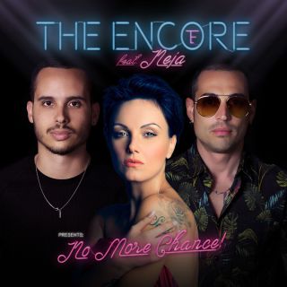 The Encore - No More Chance (feat. Neja) (Radio Date: 20-07-2018)
