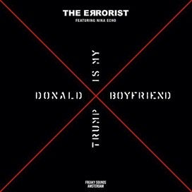 The Errorist - Donald Trump Is My Boyfriend (feat. Nina Echo) (Radio Date: 16-04-2021)
