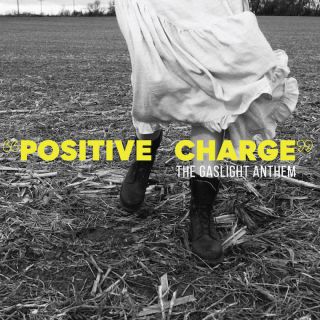 The Gaslight Anthem - Positive Charge (Radio Date: 28-04-2023)