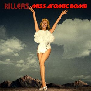 The Killers - Miss Atomic Bomb (Radio Date: 16-11-2012)