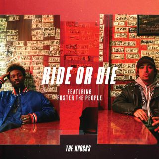 The Knocks - Ride Or Die (feat. Foster the People) (Radio Date: 30-03-2018)