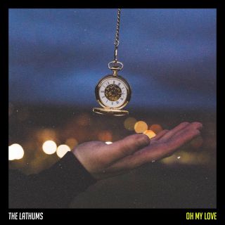 The Lathums - Oh My Love (Radio Date: 16-04-2021)