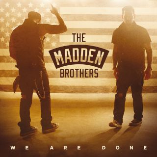 The Madden Brothers - We Are Done (Radio Date: 12-09-2014)