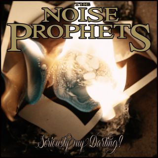 The Noise Prophets - Seriously My Darling? (Radio Date: 24-02-2023)