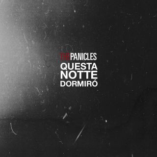The Panicles - Questa notte dormirò (Radio Date: 07-06-2016)