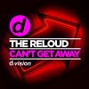 THE RELOUD - Can't Get Away