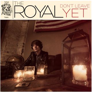 The Royal - Don't Leave Yet (Radio Date: 21-11-2014)