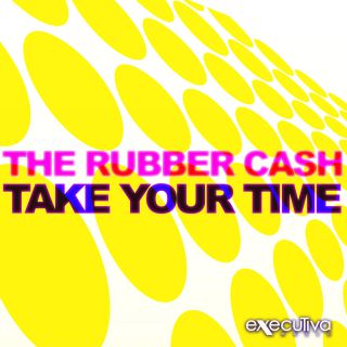 The Rubber Cash - Take Your Time (Radio Date: 27-04-2015)